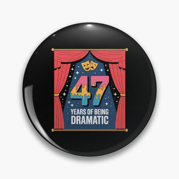 Item preview, 47 Years of Being Dramatic Celebration designed and sold by NetoGalaxy.