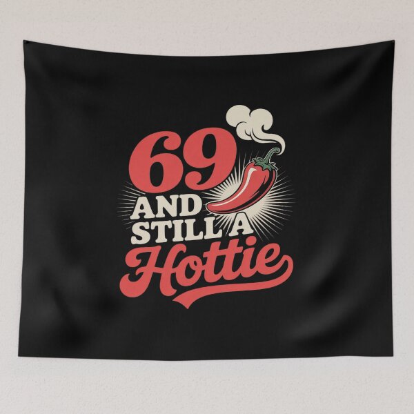 Item preview, 69 and Still a Hottie Birthday for Spicy Seniors designed and sold by SnackPAC.