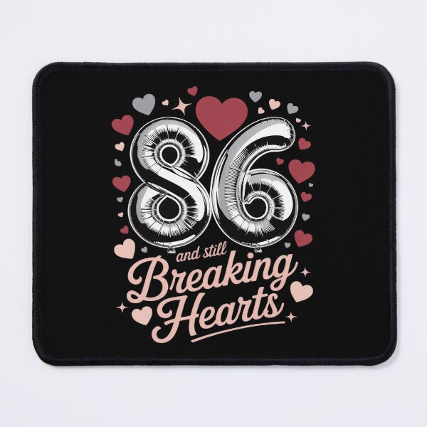 Item preview, 86 and Still Breaking Hearts Birthday designed and sold by SnackPAC.