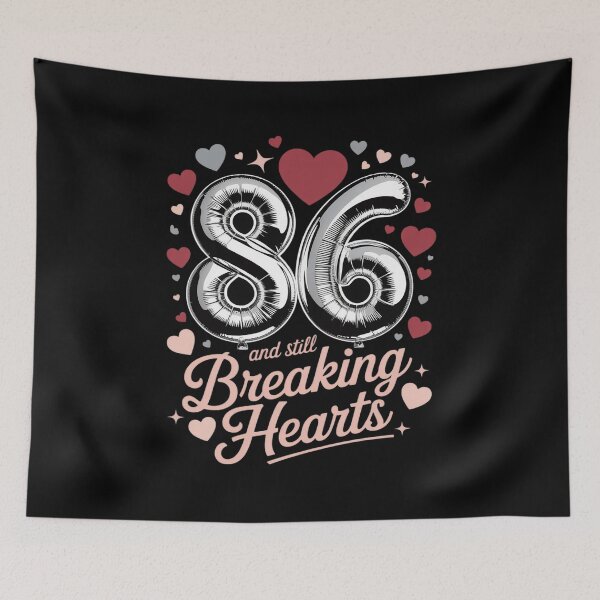 Item preview, 86 and Still Breaking Hearts Birthday designed and sold by SnackPAC.