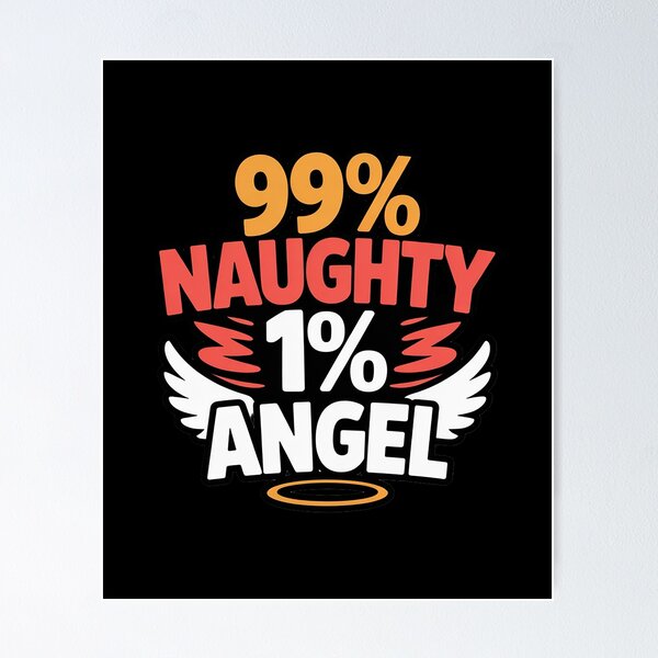 Item preview, 99% Naughty 1% Angel Vector Artwork designed and sold by SnackPAC.