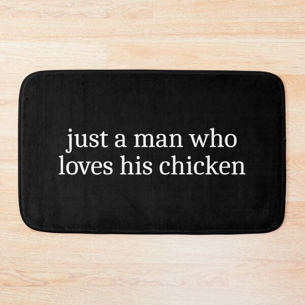 Item preview, Just a man who loves his chicken designed and sold by Sleepy Cat Design.