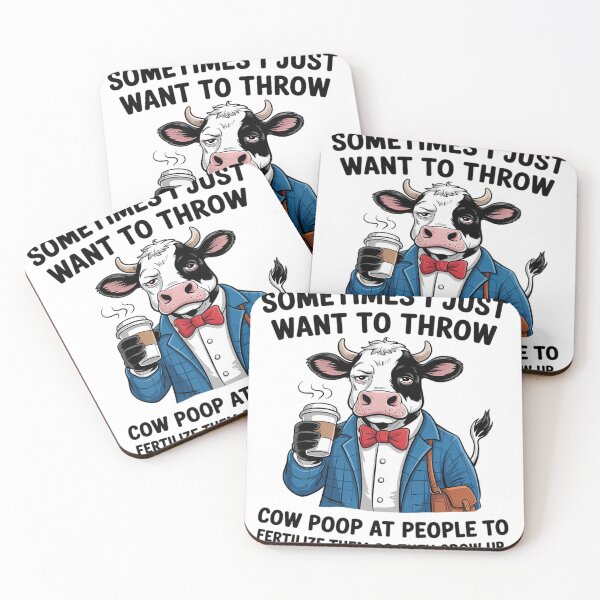 Item preview, Sometimes I Just Want To Throw Cow Poop At People Cow Funny  designed and sold by MyzoToyota.