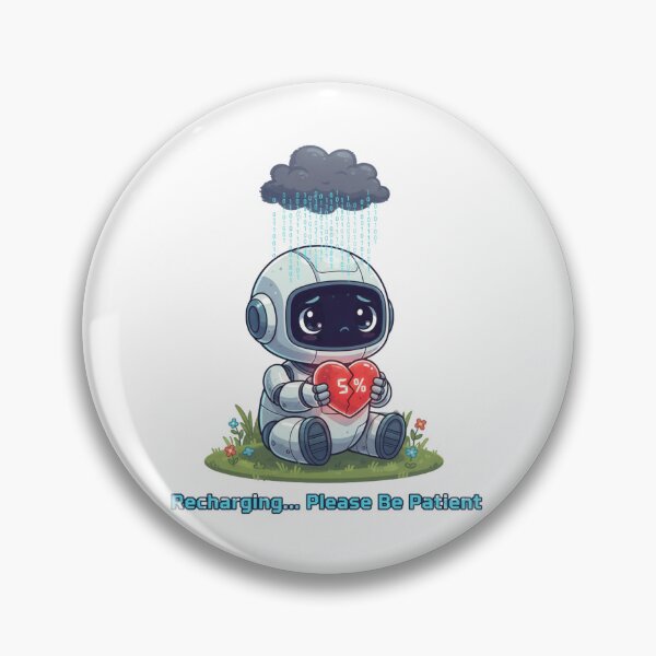 Item preview, Lindo robot triste – Recargando, ten paciencia. designed and sold by AGLATECH.