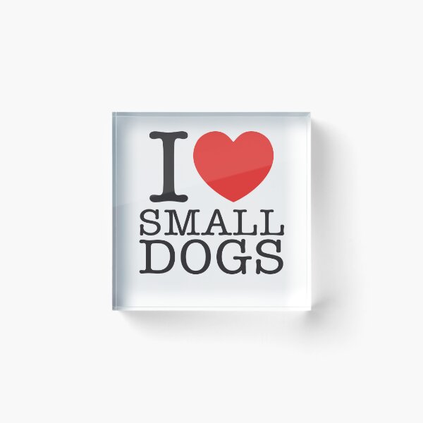 Item preview, I LOVE SMALL DOGS designed and sold by shitpostee.
