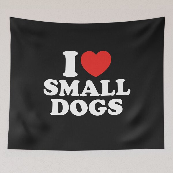 Item preview, I LOVE SMALL DOGS designed and sold by shitpostee.