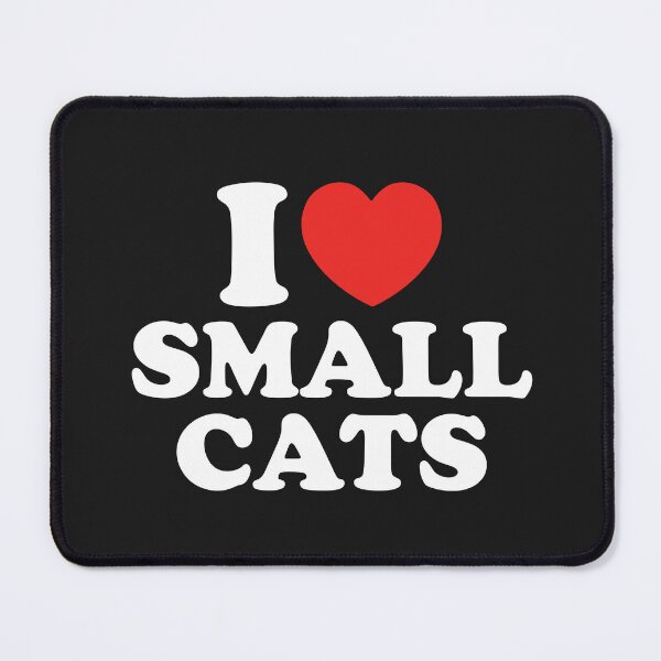 Item preview, I LOVE SMALL CATS designed and sold by shitpostee.