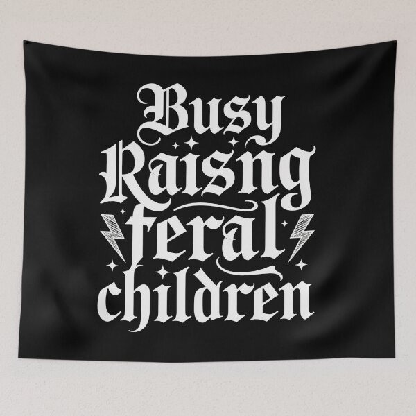 Item preview, Busy Raising Feral Children designed and sold by DianaStantzo.