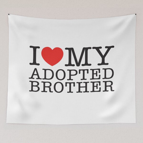 Item preview, I Love My Adopted Brother designed and sold by shitpostee.