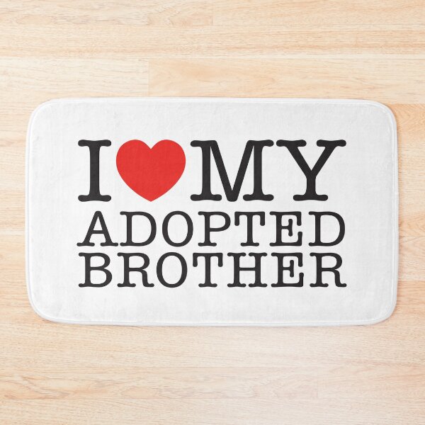 Item preview, I Love My Adopted Brother designed and sold by shitpostee.