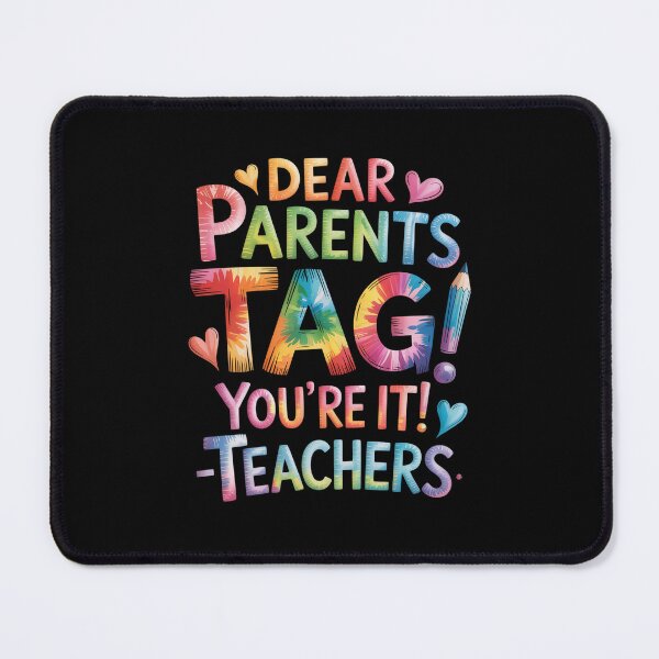 Item preview, Dear Parents Tag You'Re It Love Teachers designed and sold by RayhendersonArt.