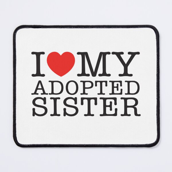 Item preview, I Love My Adopted Sister designed and sold by shitpostee.