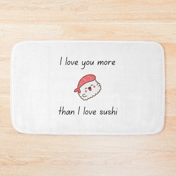 Item preview, I Love You More Than I Love Sushi – Cute Kawaii Sushi Love Illustration designed and sold by My Gluten Free Life UK.