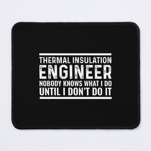 Item preview, Thermal Insulation Engineer Nobody Knows Funny Sarcastic designed and sold by AntoinetteKris.