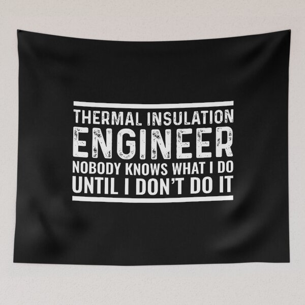 Item preview, Thermal Insulation Engineer Nobody Knows Funny Sarcastic designed and sold by AntoinetteKris.