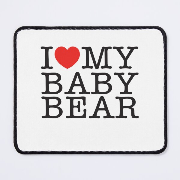 Item preview, I Love My Baby Bear designed and sold by shitpostee.