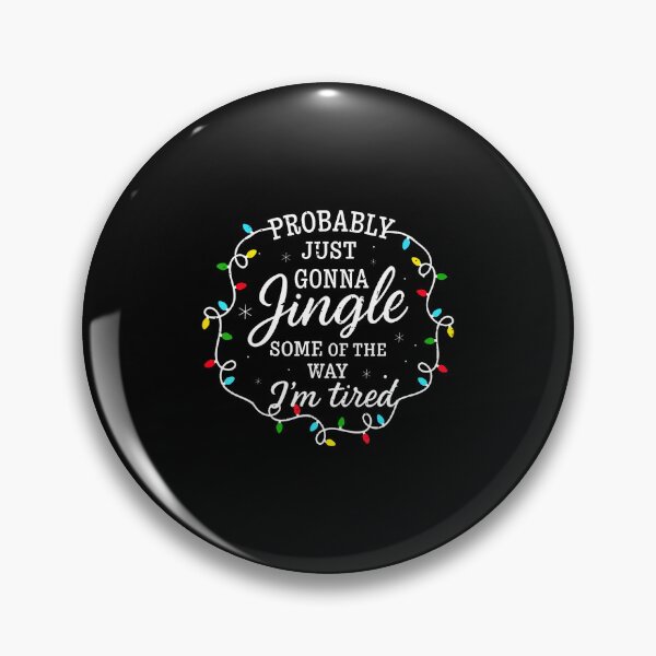 Item preview, Probably Just Going To Jingle Some Of The Way For Women Men designed and sold by AntoinetteKris.