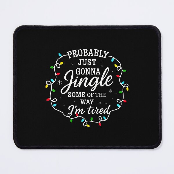 Item preview, Probably Just Going To Jingle Some Of The Way For Women Men designed and sold by AntoinetteKris.