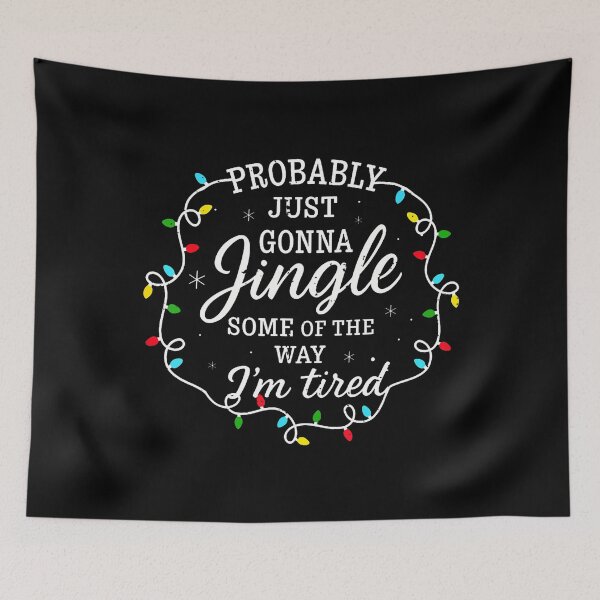 Item preview, Probably Just Going To Jingle Some Of The Way For Women Men designed and sold by AntoinetteKris.