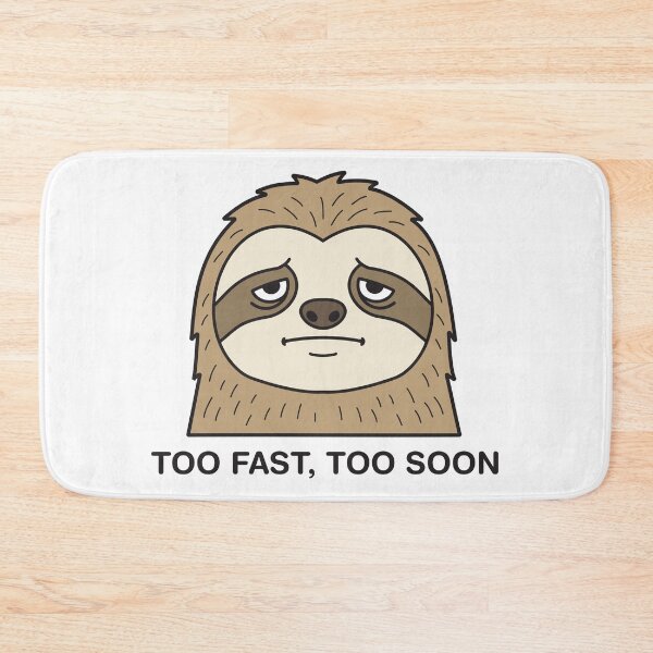 Item preview, Anxiety Sloth Sticker | Too Fast Too Soon Funny Quote designed and sold by STEAM & DREAM.