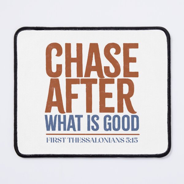 Item preview, Chase after what is good - 1 Thessalonians 5:15 designed and sold by LambsPath.