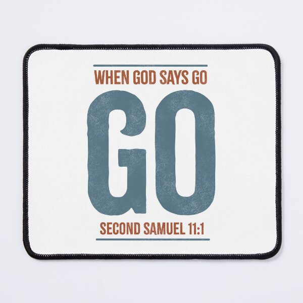Item preview, When God says go, go. - 2 Samuel 11:1 designed and sold by LambsPath.