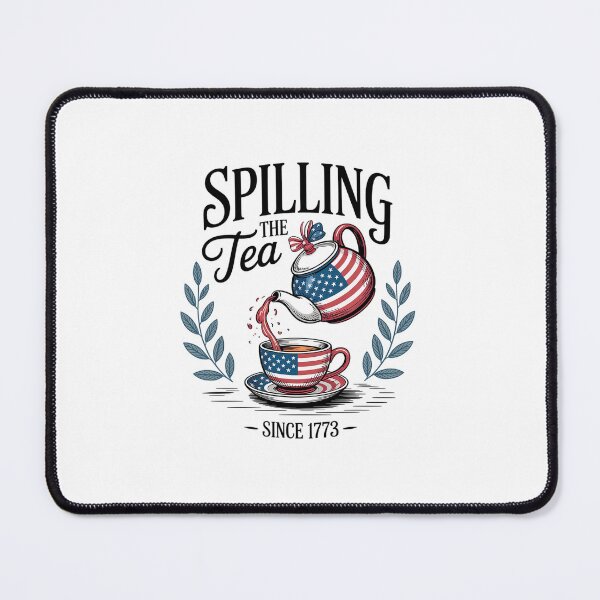 Item preview, 4Th Of July Spilling The Tea Since 1773 Fourth Of July designed and sold by johnertullio.