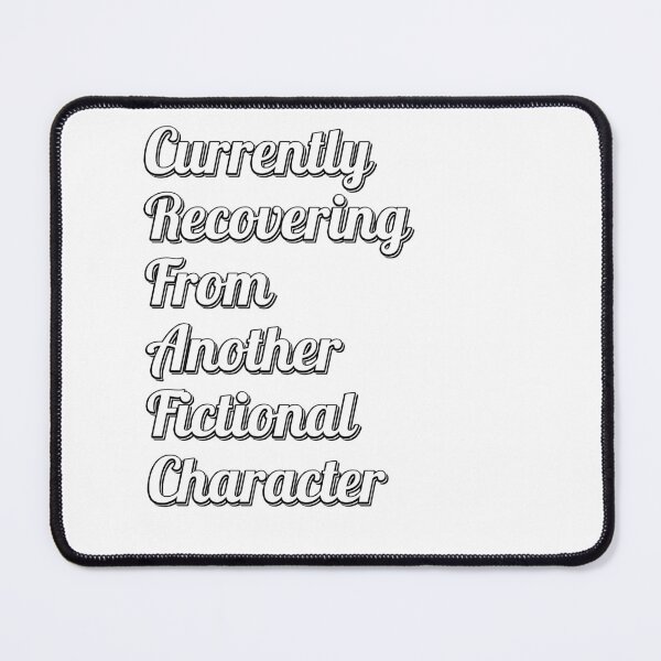 Item preview, Currently Recovering From Another Fictional Character – Bookish Quote Aesthetic designed and sold by ade-datt.