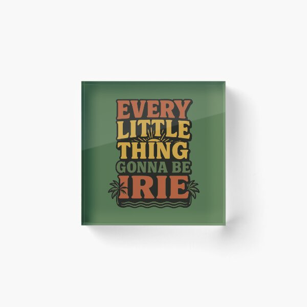 Item preview, Every Little Thing Gonna Be Irie designed and sold by SavvyEarth.