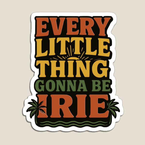 Item preview, Every Little Thing Gonna Be Irie designed and sold by SavvyEarth.