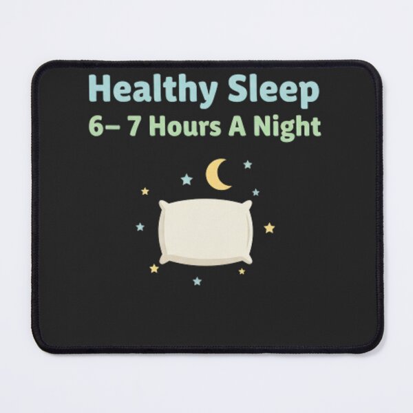 Item preview, Healthy Sleep 6-7 Hours A Night designed and sold by MarylaInvest.