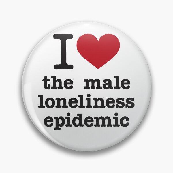 Item preview, I love the male loneliness epidemic designed and sold by justicefreedom.