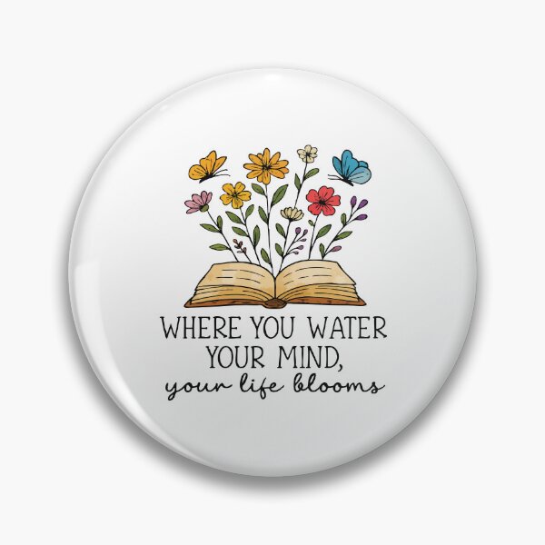 Item preview, Where you water your mind, your life blooms designed and sold by CloudyPress.
