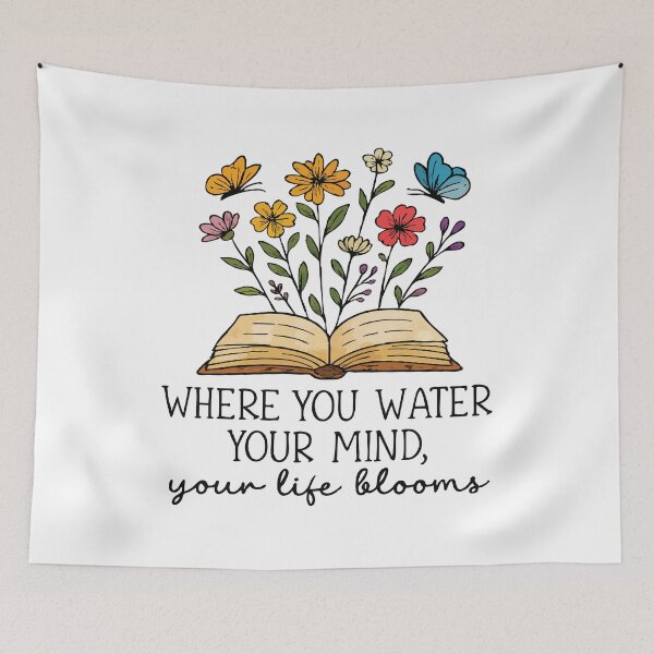 Item preview, Where you water your mind, your life blooms designed and sold by CloudyPress.