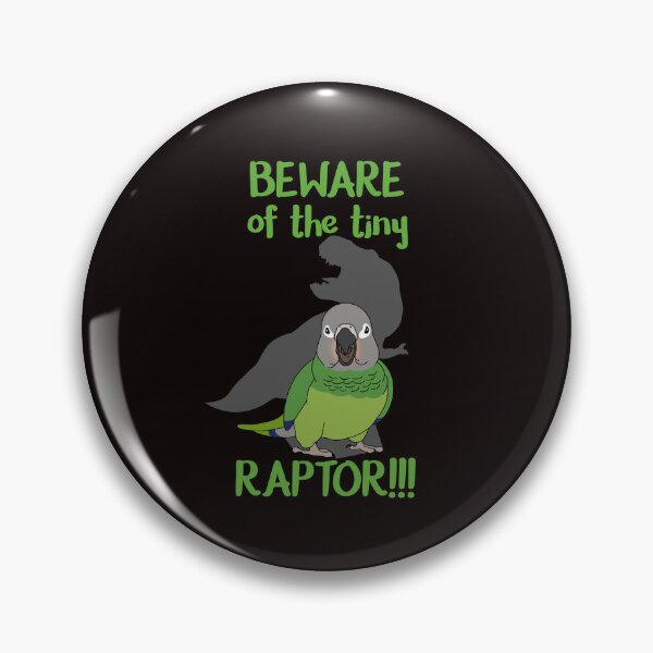 Item preview, Beware of the tiny RAPTOR - dusky headed conure designed and sold by FandomizedRose.