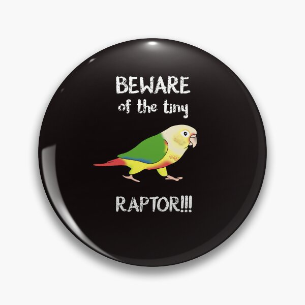Item preview, Beware of the tiny RAPTOR - pineapple conure designed and sold by FandomizedRose.