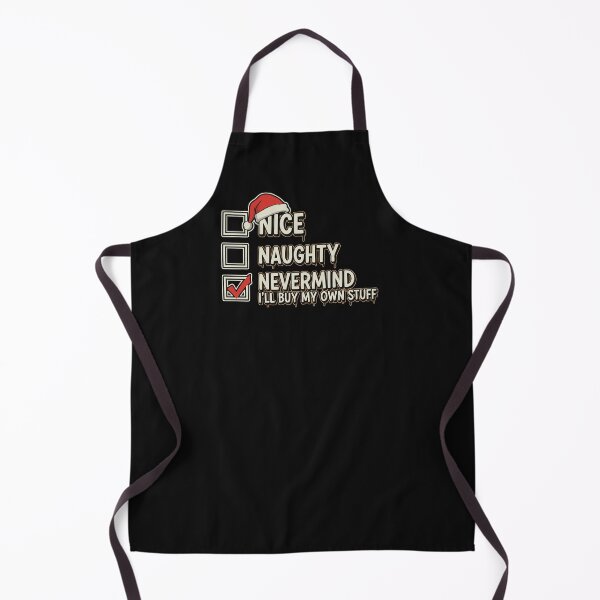Item preview, Nice Naughty NeverMind I'll Buy My Own Stuff Christmas List Funny designed and sold by alenaz.