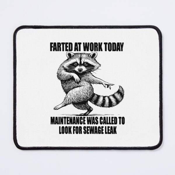 Item preview, Raccoon Farted At Work Today Funny Maintenance designed and sold by nojany.