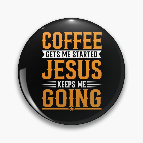 Item preview, Coffee Gets Me Started Jesus Keeps Me Going Quote designed and sold by MursalinDesigns.
