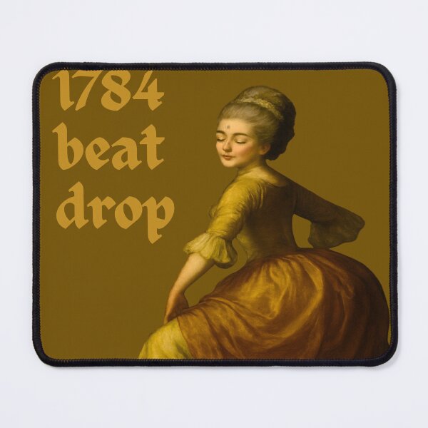 Item preview, 1784 Beat Drop - Funny Classical Art Meme & Rave Humor designed and sold by Vicksin ⭐⭐⭐⭐⭐.