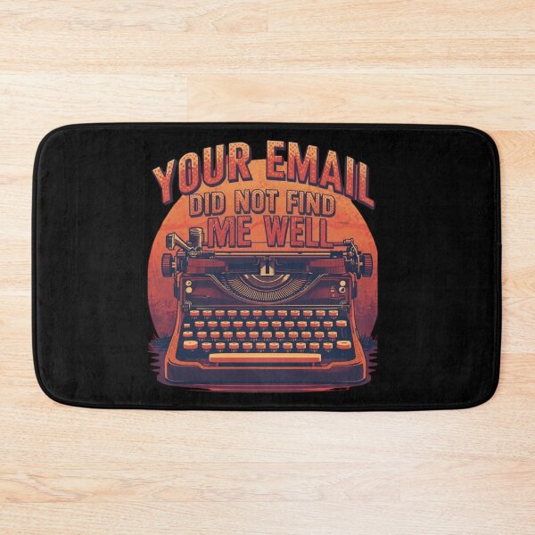 Item preview, Your Email Did Not Find Me Well -  Office Humor  designed and sold by MIMSCorneR.