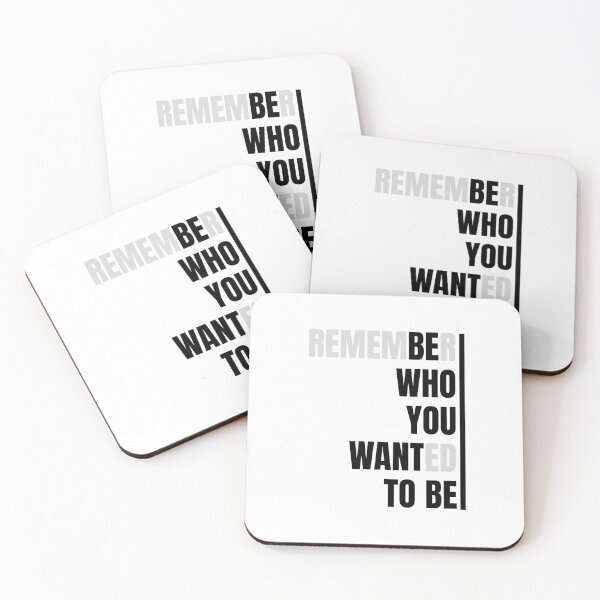 Item preview, Remember who you wanted to be designed and sold by Dondonmart.