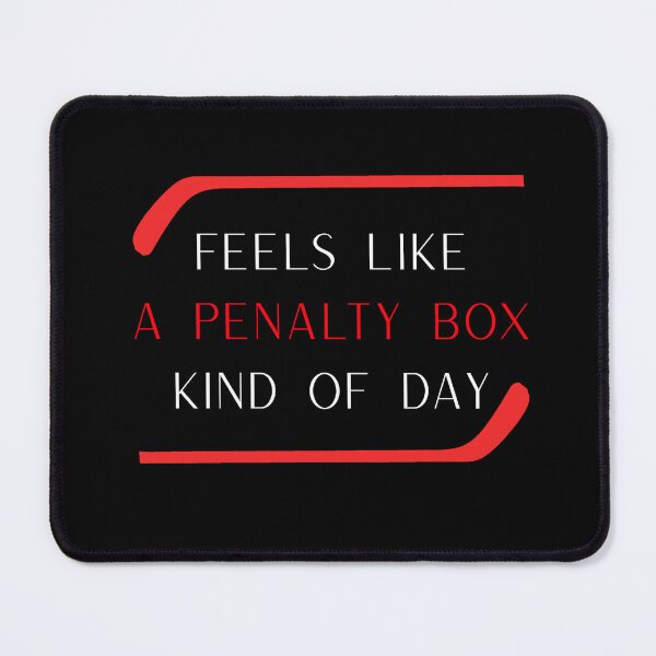Item preview, Feels Like A Penalty Box Kind Of Day designed and sold by RobbyCreations.