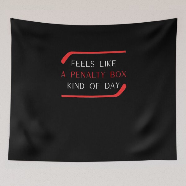 Item preview, Feels Like A Penalty Box Kind Of Day designed and sold by RobbyCreations.