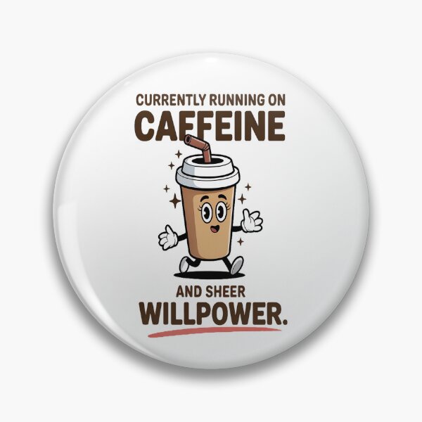 Item preview, Currently Running On Caffeine And Sheer Willpower designed and sold by orlodrake.