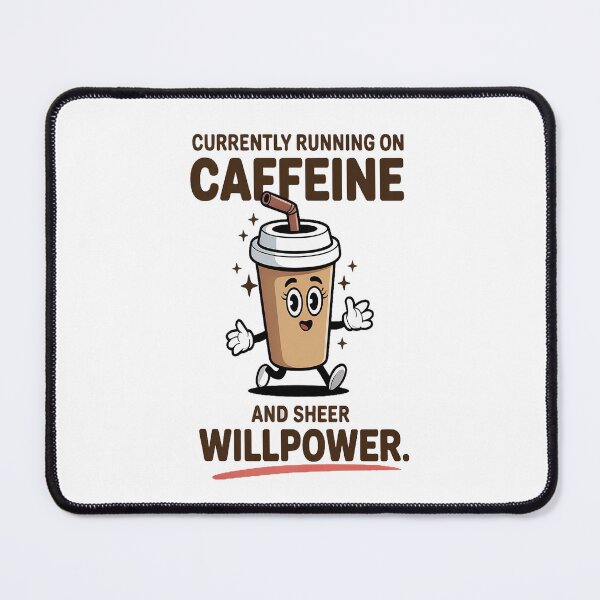 Item preview, Currently Running On Caffeine And Sheer Willpower designed and sold by orlodrake.