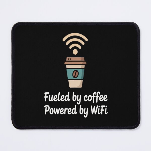 Item preview, Coffee Fueled by Coffee, Powered by WiFi designed and sold by Lucaseinar.