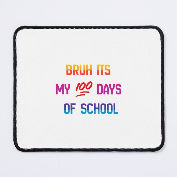 Item preview, BRUH IT'S MY 100 DAYS OF SCHOOL designed and sold by paulbiton.
