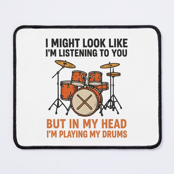 Item preview, I Might Look Like I'm Listening To You But In My Head Drums designed and sold by hemagamo.