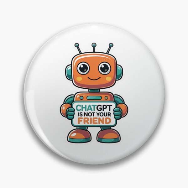 Item preview, ChatGPT Not Your Friend Sticker designed and sold by SiSnyder.